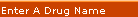 Enter Drug Name