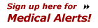 Click here to sign up for Medical Alerts!
