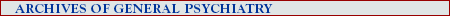 Arch Gen Psychiatry