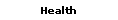 Health